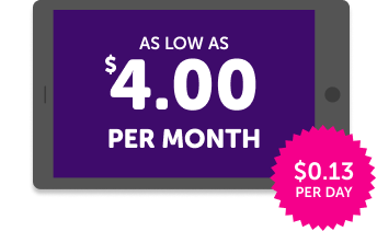 As low as $4.00 per month. $0.13 per day